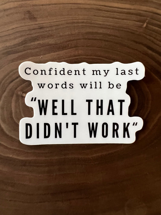 Confident My Last Words